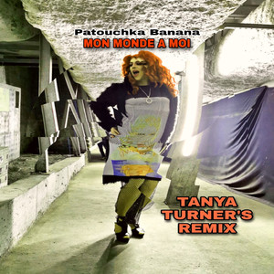 Mon Monde A Moi (Tanya Turner's Hypnotic MegaRemix)