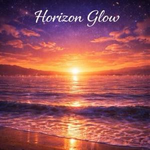 Horizon Glow (世界顶级纯音乐版)