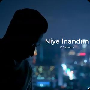 Niye İnandım