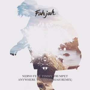 Anywhere You Go (Fahjah Remix)