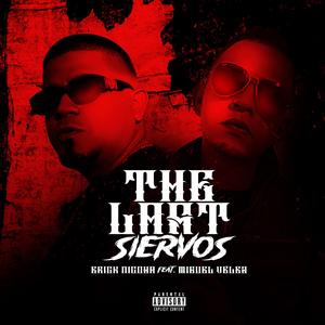 The Last Siervos (feat. Miguel Vélez)