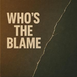 Who's The Blame