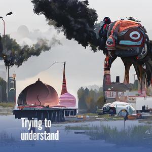 Trying to Understand (Cover)