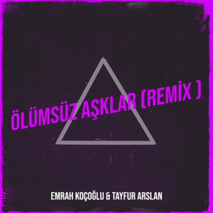 Ölümsüz Aşklar (Remix)