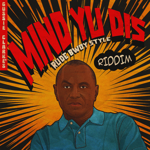Mind Yu Dis (Vocal & Dub 2025 Remaster)