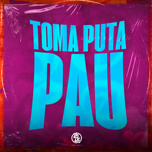 Toma Puta Pau