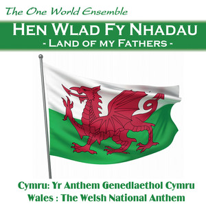 Hen Wlad Fy Nhadau / Land of My Fathers (Cymru: Yr Anthem Genedlaethol Cymru)