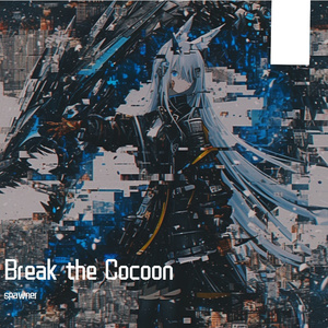 Break the Cocoon