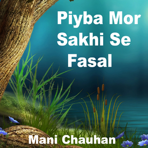 Piyba Mor Sakhi Se Fasal