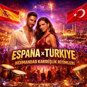 Espana x Turkiye (Hermandad Kardeslik Ritimler)