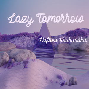 Lazy Tomorrow