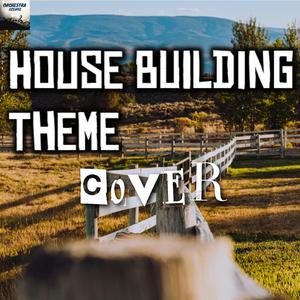 The House Building Song