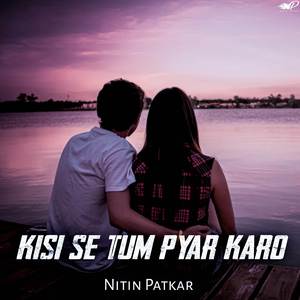 Kisi Se Tum Pyar Karo