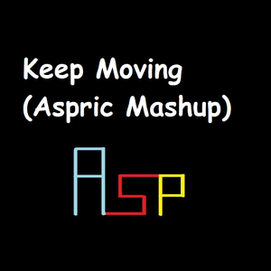 Nicky Romero-Keep Moving (Aspric Mashup)（Aspric remix）