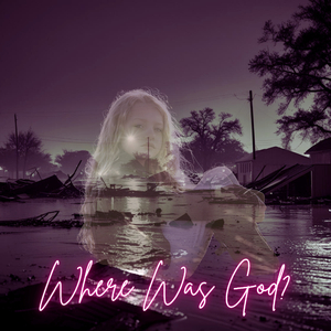 Where Was God