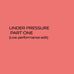 Under pressure part one (Live performance edit)