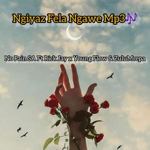 Ngiyaz Fela Ngawe (feat. Rick Jay, Young Flow, ZuluMrepa)