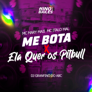 Me Bota X Ela Quer os Pitbull