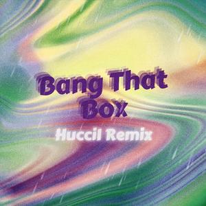 Roger Sanchez-Bang That Box - HucciI（HucciI remix）