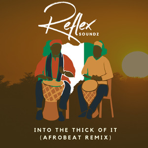 Into The Thick Of It (Afrobeat Remix)