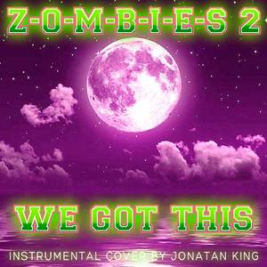 We Got This (Instrumental) [From "ZOMBIES 2"]