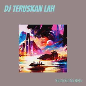 Dj Teruskan Lah