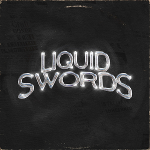 Liquid Swords (feat. DJ Taktel)
