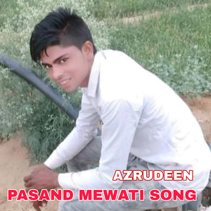 PASAND MEWATI SONG