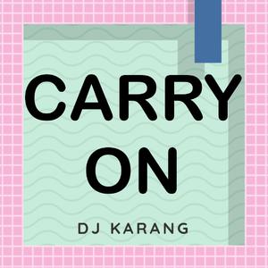 Carry On (Originally Performed By Kygo and Rita Ora)
