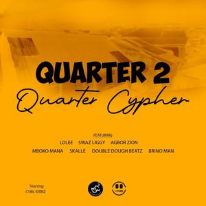 quarter 2 quarter (feat. lolee, swaz liggy, agbor zion, mboko mana, skalle, double dough & brino man)