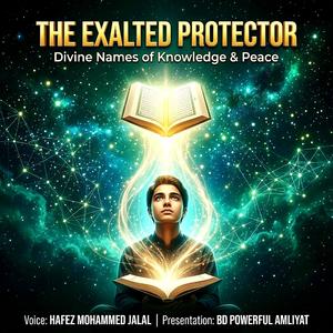 The Exalted Protector – Divine Names of Knowledge & Peace