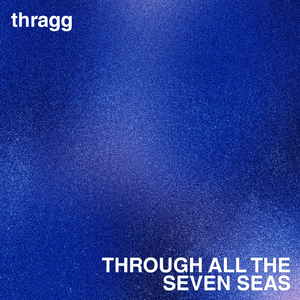 Through all the seven seas
