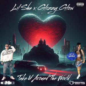 Take U Around The World (feat. Glizzy Glow)