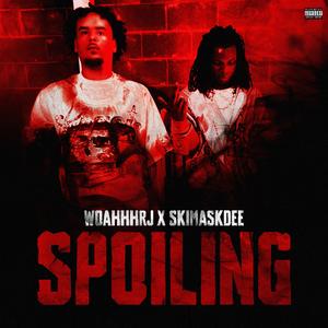 Spoiling (feat. SkiMaskDee)