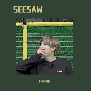SEESAW（翻自 一块饼干的父亲）