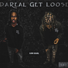 Luh Earl - DaReal Get Loose