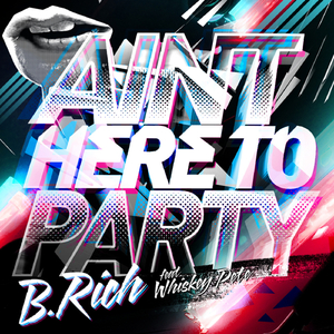 Ain't Here to Party (Original Mix)