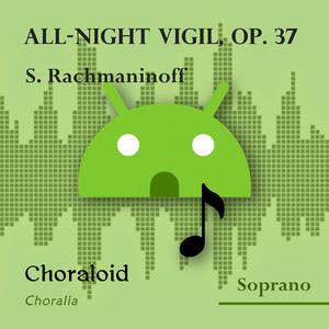 All-night vigil, op. 37: 8. Khvalite imya Gospodne (Soprano I, high - Emphasised voice and other voices)