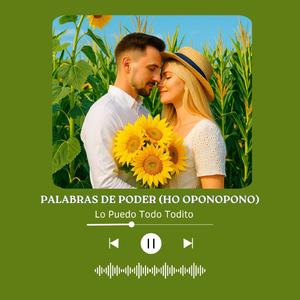 PALABRAS DE PODER (HO OPONOPONO)