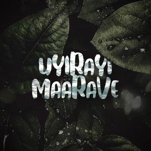 Uyirayi Maarave
