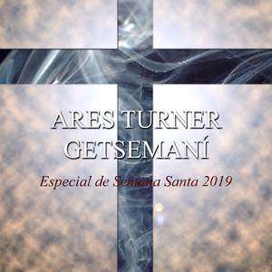Getsemaní (Especial de Semana Santa 2019)