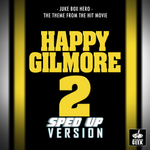 Juke Box Hero (From "Happy Gilmore 2") (Sped-Up Version)