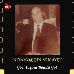 Göz Yaşına Döndü Gəl