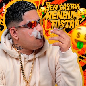 Sem Gastar Nenhum Tustão