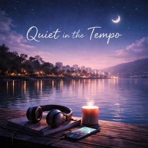Quiet in the Tempo