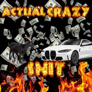 actual crazy shit (feat. ChefDih, throbmeharder & kanemilk)