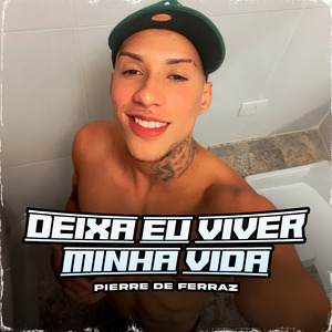 Deixa Eu Viver Minha Vida