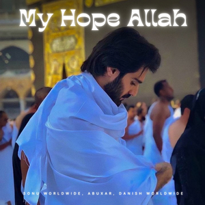 My Hope Allah