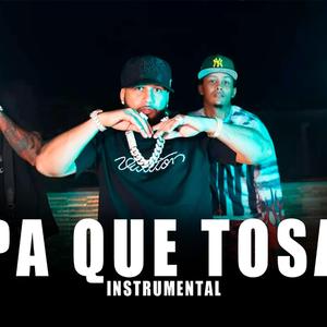 Pa que tosa “Instrumental”