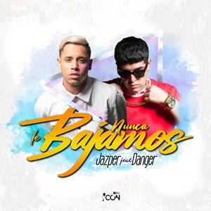NUNCA LE BAJAMOS (feat. DANGER)